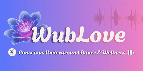 WubLove: Conscious Underground Dance & Wellness