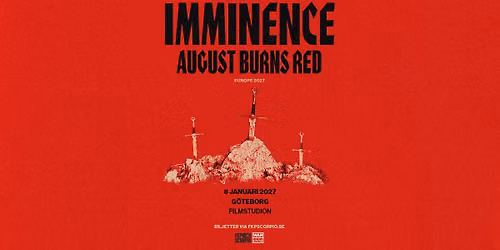 Imminence + Special guests: August Burns Red | G\u00f6teborg