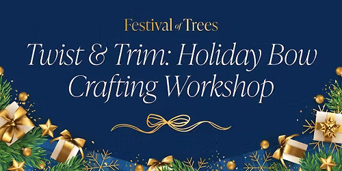 Twist & Trim - Holiday Bow Crafting Workshop