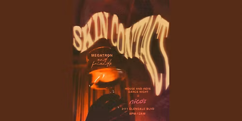 Skin Contact \u2022 HOUSE & INDIE DANCE NIGHT @ nico's