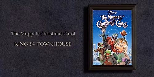The Muppets Christmas Carol \/ King Street Townhouse Screening Room