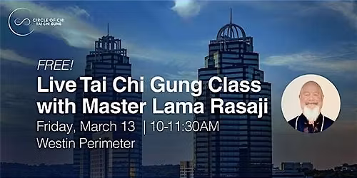 Free Live Tai Chi Gung Class with Master Lama Rasaji