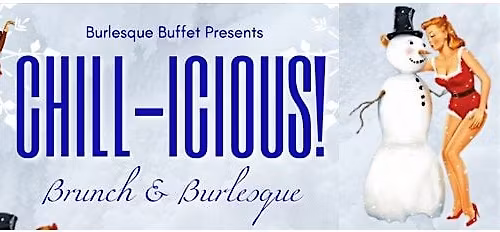 Burlesque Buffet: Chill-icious!