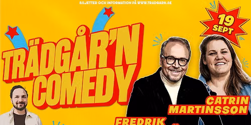 TRÄDGÅR'N COMEDY - FREDRIK LINDSTRÖM & CATRIN MARTINSSON — Nya Allén 11, 411 38 Gothenburg, Sweden