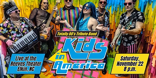 Kids in America - Totally '80s Tribute Band LIVE at the Reeves