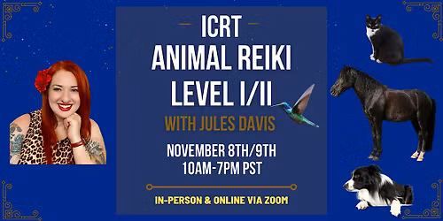 ICRT Animal Reiki Level I\/II with Licensed Reiki Master Teacher Jules Davis