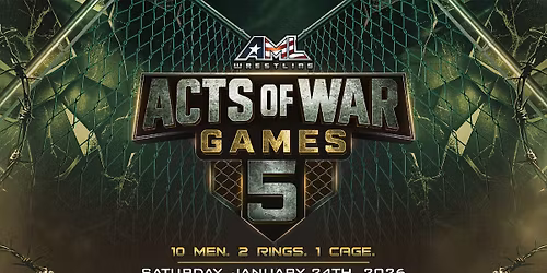 AML Wrestling presents Acts of War Games 5