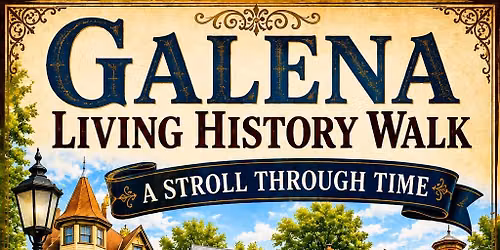 Galena Living History Walk: A Stroll Through Time