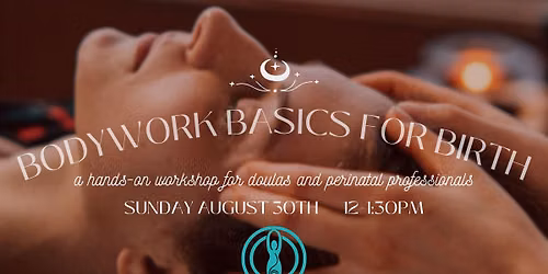 Bodywork Basics for Doulas and Perinatal Pros