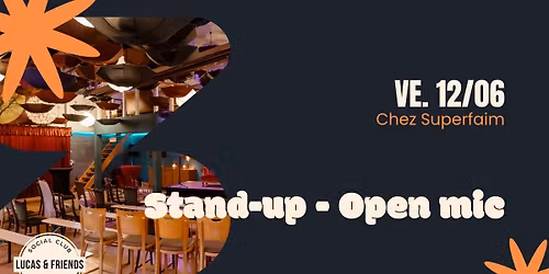 Stand-up - Open mic chez Superfaim