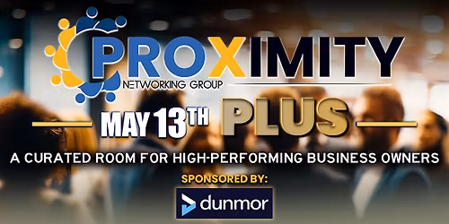 Proximity Plus | May 13th