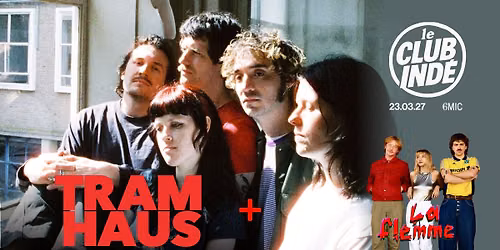 LE CLUB IND\u00c9 w\/ TRAMHAUS + LA FLEMME I 6MIC, Aix-en-Provence