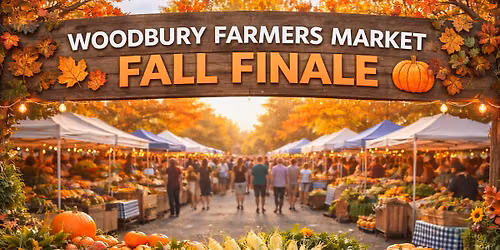 Woodbury Farmers Market \u2013 Fall Finale Market! \ud83c\udf41\ud83c\udf3d\ud83e\udd55