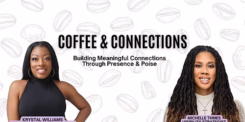 Coffee & Connections: Building Meaningful Relationships With Confidence