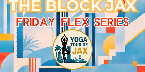 FLEX FRIDAY Series Presents: Pilates by Yoga Tour De Jax