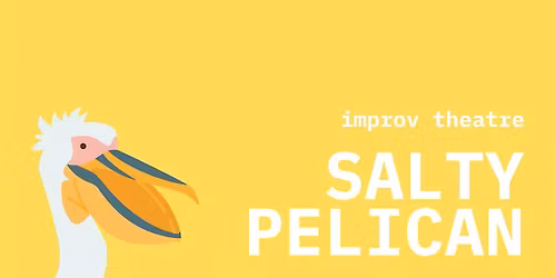 Salty Pelican - Comedy Improv Night and Open Mic