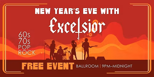 New Years Eve Celebration! Free Champagne and Live Music with Excelsior!