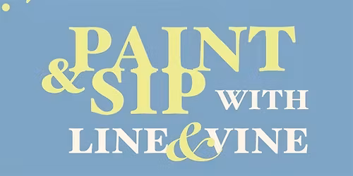 Paint & Sip with Line & Vine @ The Hutton!