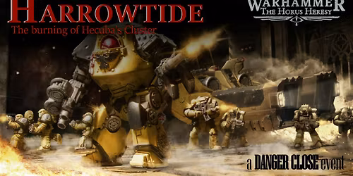 Harrowtide - A Danger Close Horus Heresy event