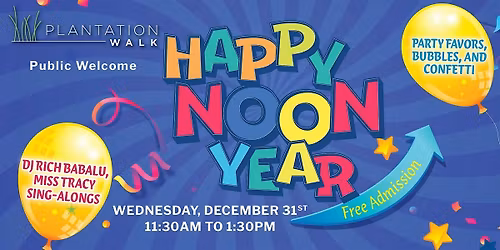 Kids' "Happy Noon Year's Eve" Party at Plantation Walk - Public Welcome