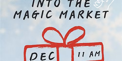 Into the Magic Market: Winter Market