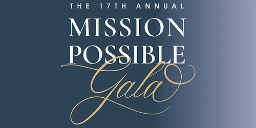 The 17th Annual Mission Possible Gala