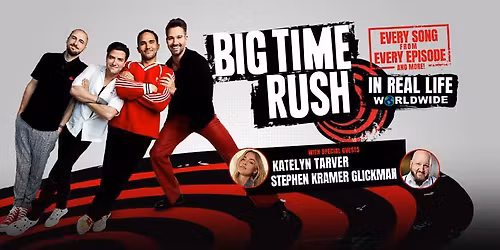 BIG TIME RUSH \u2013 IN REAL LIFE WORLDWIDE (Zusatzshow)