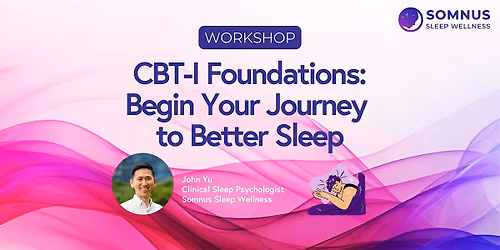 CBT-I Foundations: Begin Your Journey to Better Sleep - 24 Nov 2025