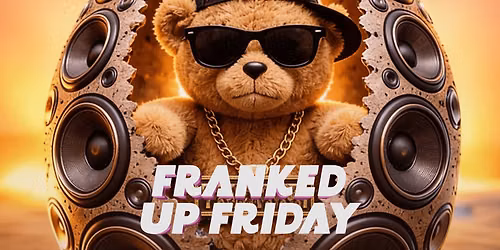 Franked Up Friday