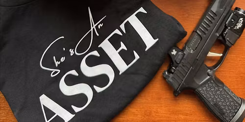 She's An Asset-Hard Target Fundamentals: Awareness, Empowerment & Firearms