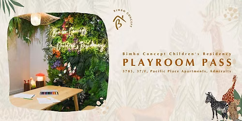 Playroom Pass CHILDREN'S RESIDENCY