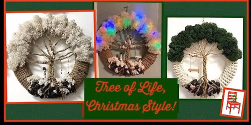 Holiday Tree of Life Wreath Making Workshop!