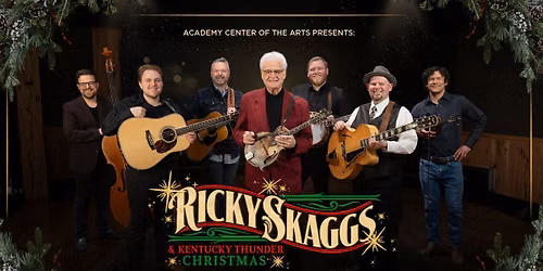 Academy Presents: Ricky Skaggs & Kentucky Thunder Christmas