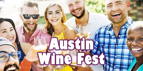 Austin Wine Festival - 40+ Types of Wine to Try Included