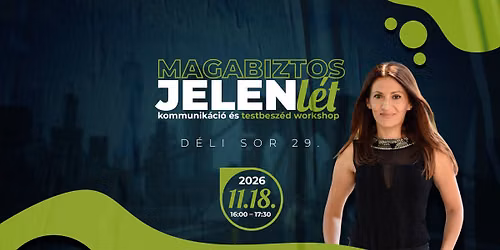 Magabiztos jelenl\u00e9t \u2013 kommunik\u00e1ci\u00f3 \u00e9s testbesz\u00e9d workshop