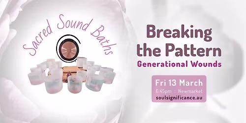 Breaking the Pattern: A Generational Healing Sound Journey