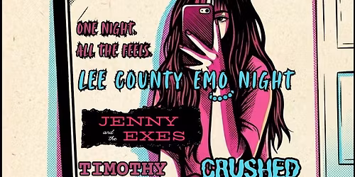 LEE COUNTY EMO NIGHT w\/ Jenny and the Exes + Timothy Rose + Crushed Cans