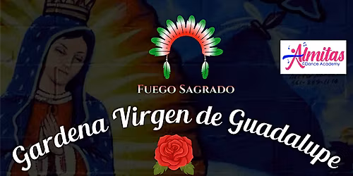 Gardena Virgen De Guadalupe Celebration and Fundraiser