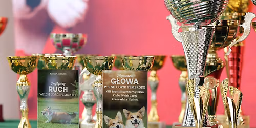 XIV Specjalistyczna Wystawa Klubu Welsh Corgi i Lancashire Heeler + 2xCACIB (Polish Winner) 