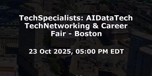 TechSpecialists: AIDataTech TechNetworking & Career Fair - Boston