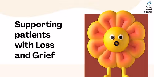 Supporting patients with loss and grief