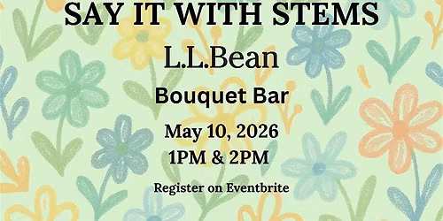 Say it With Stems | L.L.Bean Bouquet Bar
