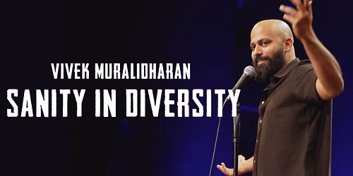 Sanity in Diversity ft. Vivek Muralidharan