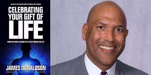 James Donaldson- Celebrating Your Gift of Life