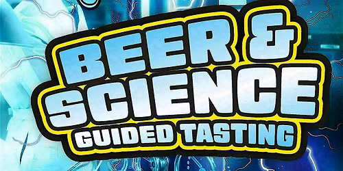 Beer & Science: Guided Tasting (Beer Not Included)