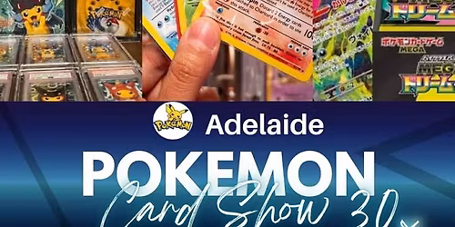 Adelaide Pokemon Card Show (APCS) 3.0