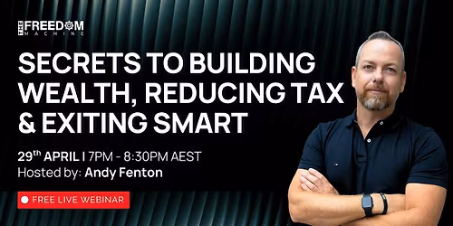 Secrets to Building Wealth, Reducing Tax & Exiting Smart