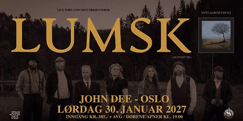 Lumsk | John Dee - Oslo | Pres. av Live Wire Concerts