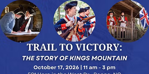 Trail to Victory: The Story of Kings Mountain