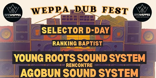 BREWEPPES : WEPPA DUB FEST